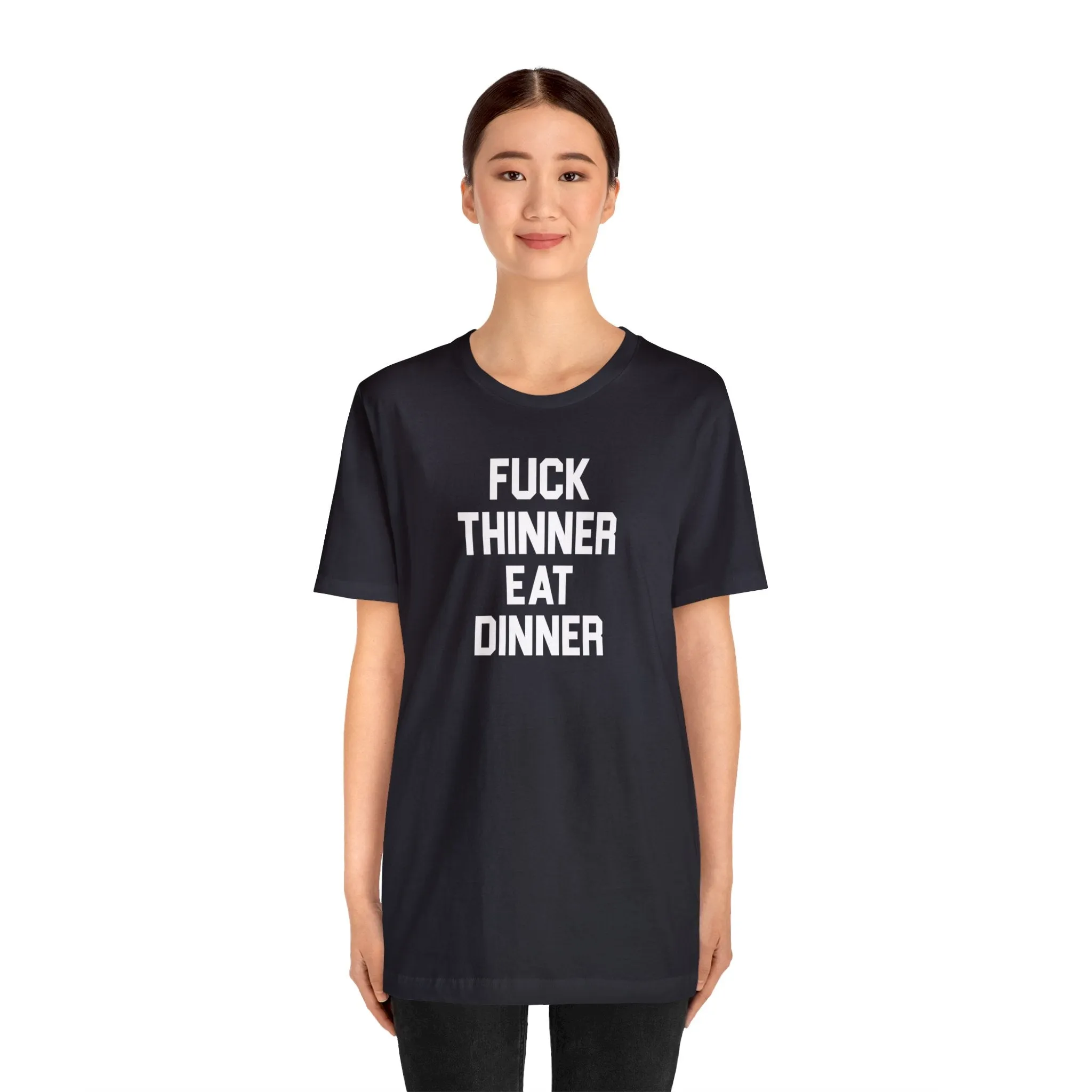 Fuck Thinner, Eat Dinner