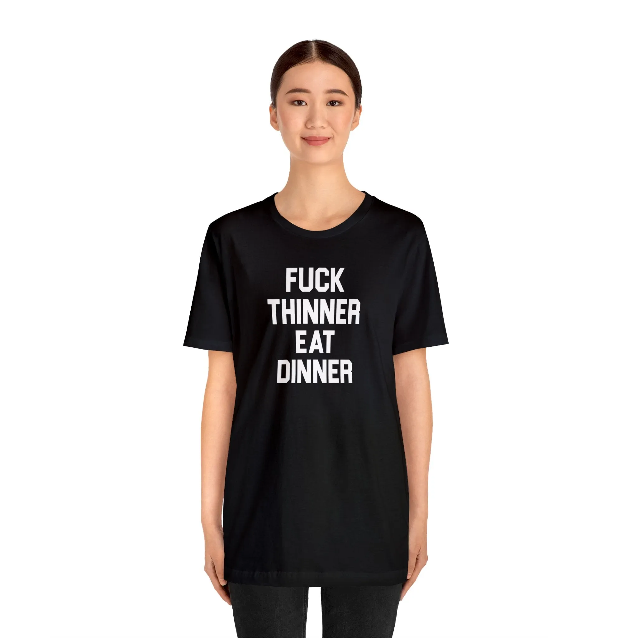 Fuck Thinner, Eat Dinner