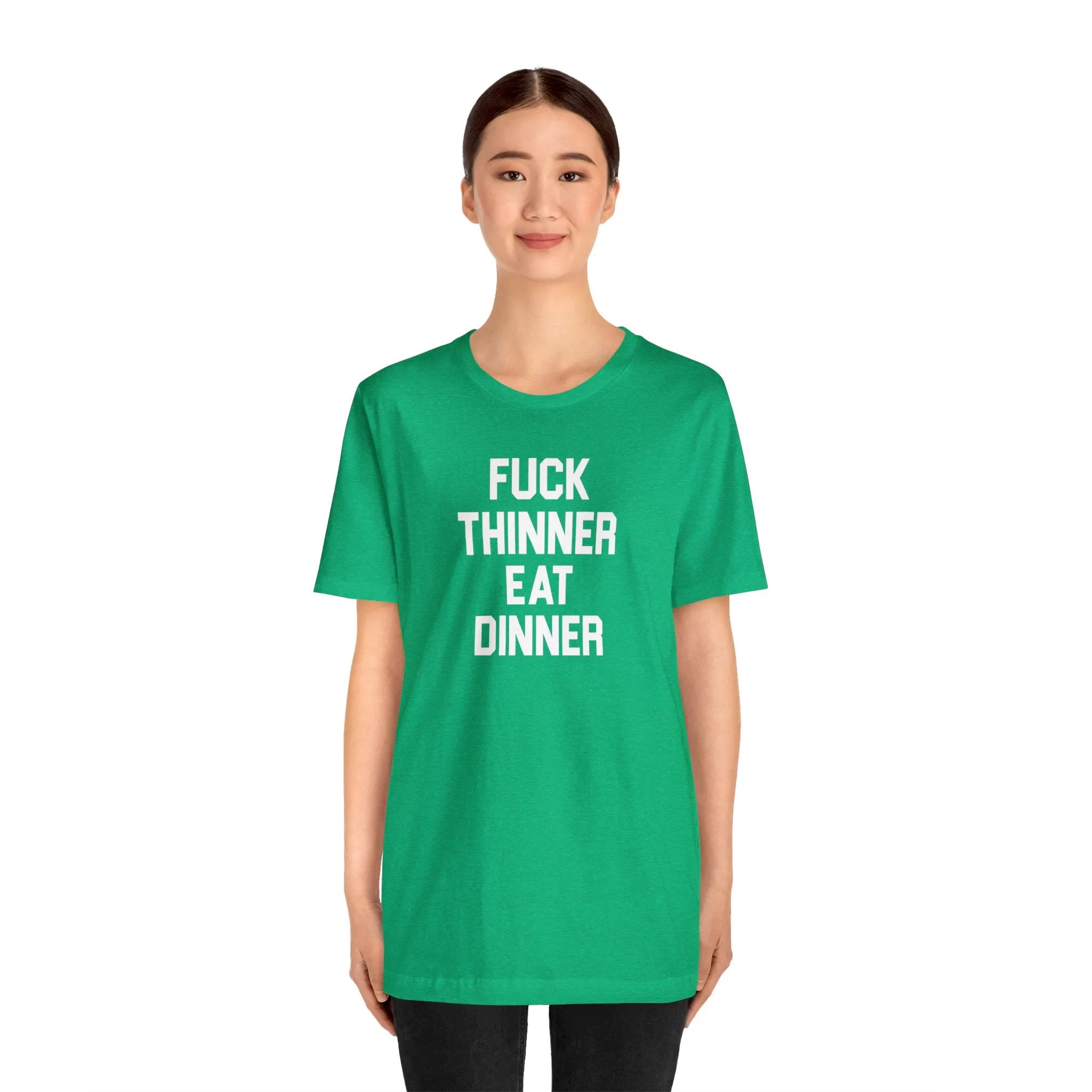 Fuck Thinner, Eat Dinner