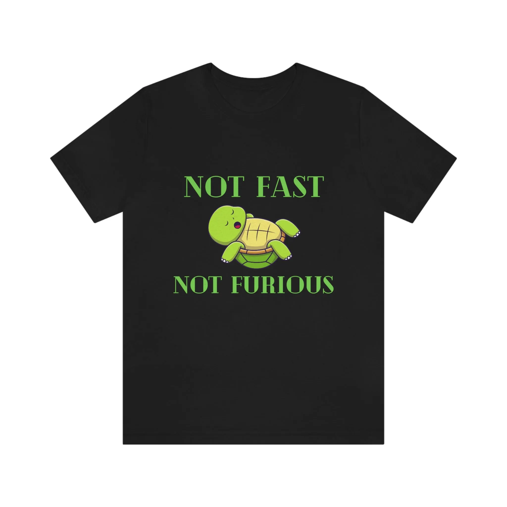 NOT FAST, NOT FURIOUS Unisex Jersey Short Sleeve Tee