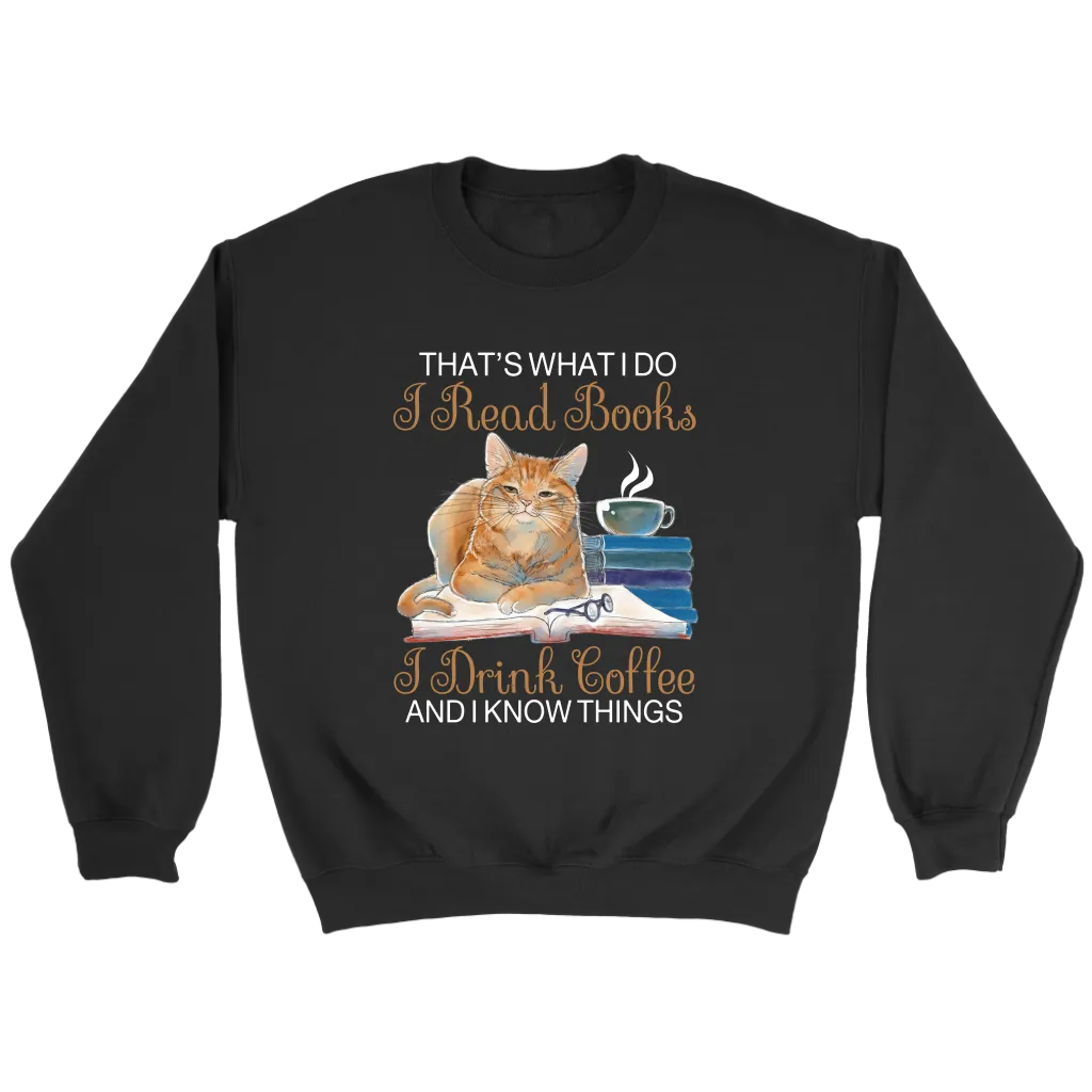 "I Read Books,I Drink Coffee" Sweatshirt