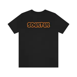 SOULFUL Unisex Jersey Short Sleeve Tee